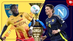 Nhận định bóng đá Lecce vs Napoli, 00h30 ngày 29/10: Đẳng cấp của nhà vua